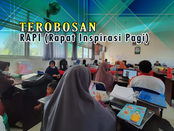 RAPI (Rapat Inspirasi Pagi): “Rapat kok seperti pelatihan ya!” RAPI (Rapat Inspirasi Pagi): “Rapat kok seperti pelatihan ya!”