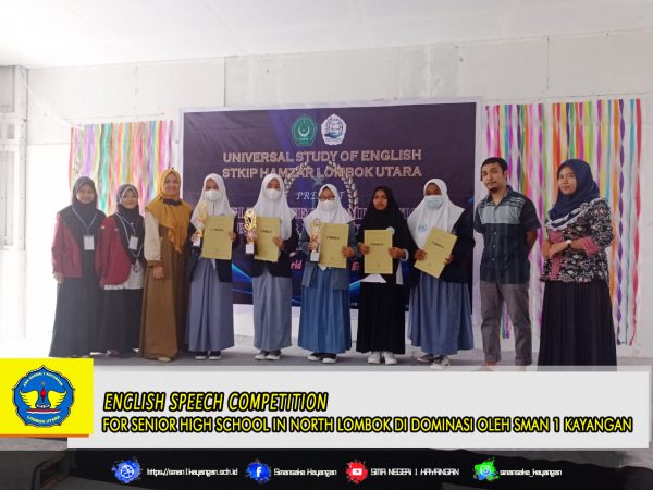 ENGLISH SPEECH COMPETITION FOR SENIOR HIGH SCHOOL IN NORTH LOMBOK DI DOMINASI OLEH SMAN 1 KAYANGAN