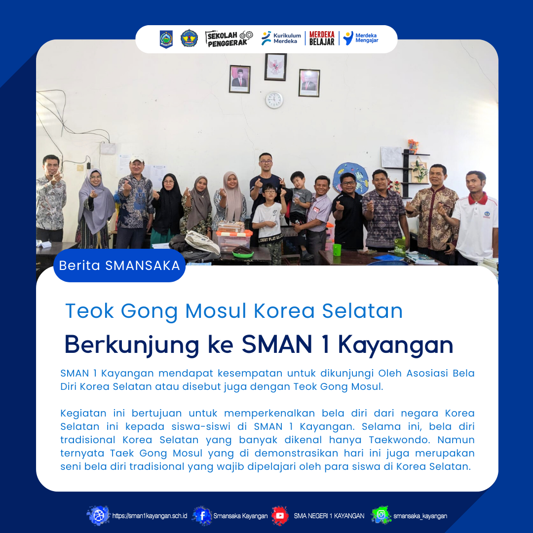 SMAN 1 Kayangan mendapat kesempatan untuk dikunjungi Oleh Asosiasi Bela Diri Korea Selatan atau disebut juga dengan Teok Gong Mosul.